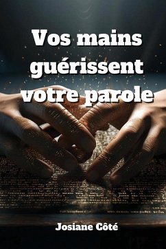 Vos mains guérissent votre parole - Côté, Josiane