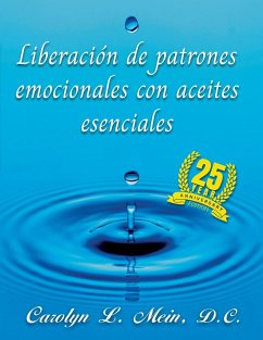 Liberación de patrones emocionales con aceites esenciales - Mein, Carolyn L.