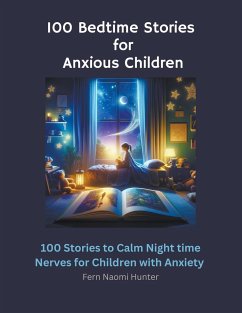 100 Bedtime Stories for Anxious Children - Hunter, Fern Naomi