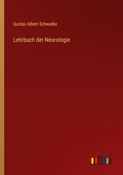 Lehrbuch der Neurologie - Schwalbe, Gustav Albert