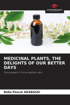 MEDICINAL PLANTS, THE DELIGHTS OF OUR BETTER DAYS - AKABASSI, BOKO PASCAL