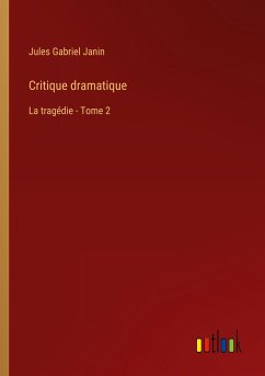 Critique dramatique - Janin, Jules Gabriel