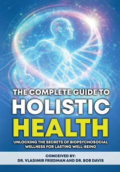 The Complete Guide to Holistic Health - Friedman, Vladimir; Davis, Bob