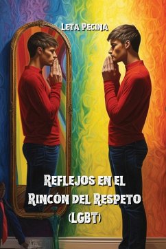 Reflejos en el Rincón del Respeto (LGBT) - Pecina, Leta