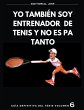 yo también soy entrenador de tenis y... - Bild 1