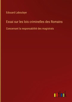 Essai sur les lois criminelles des Romains - Laboulaye, Edouard