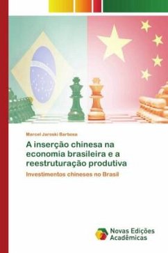 A inserção chinesa na economia brasileira e a reestruturação produtiva - Barbosa, Marcel