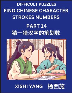 Cover Difficult Puzzles to Count Chinese Character Strokes Numbers (Part 14)- Simple Chinese Puzzles for Beginners, Test Series to Fast Learn Counting Strokes of Chinese Characters, Simplified Characters and Pinyin, Easy Lessons, Answers