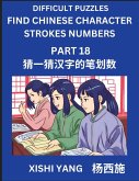 Difficult Puzzles to Count Chinese Character Strokes Numbers (Part 18)- Simple Chinese Puzzles for Beginners, Test Series to Fast Learn Counting Strokes of Chinese Characters, Simplified Characters and Pinyin, Easy Lessons, Answers