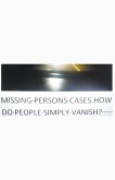 Missing Persons Cases. How do People Simply Vanish?