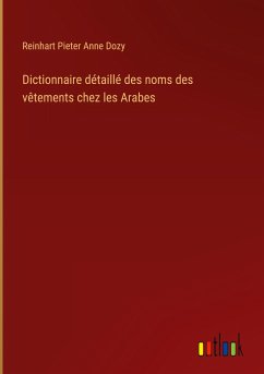 Dictionnaire détaillé des noms des vêtements chez les Arabes