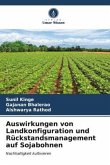 Auswirkungen von Landkonfiguration und Rückstandsmanagement auf Sojabohnen