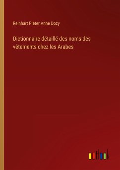 Dictionnaire détaillé des noms des vêtements chez les Arabes