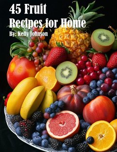 45 Fruit Recipes for Home - Johnson, Kelly