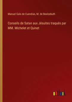 Conseils de Satan aux Jésuites traqués par MM. Michelet et Quinet