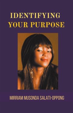 Identifying Your Purpose - Mimmie; Salati-Oppong, Mimmie Aka Mirriam Musond
