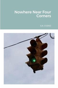 Nowhere Near Four Corners - Cozad, S. A.