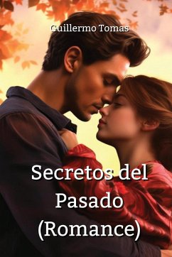 Secretos del Pasado (Romance) - Tomas, Guillermo