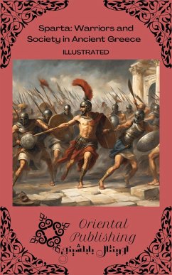 Sparta Warriors and Society in Ancient Greece (eBook, ePUB) - Publishing, Oriental