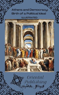 Athens and Democracy Birth of a Political Ideal (eBook, ePUB) - Publishing, Oriental