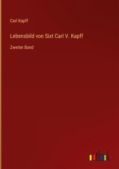 Lebensbild von Sixt Carl V. Kapff