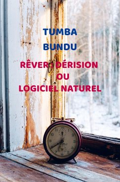 Rêver : Dérision ou Logiciel naturel - Tumba Bundu