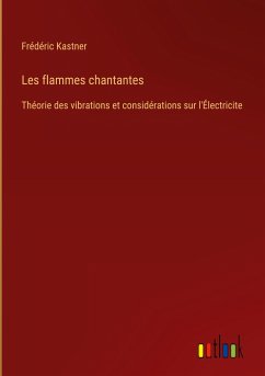 Les flammes chantantes - Kastner, Frédéric