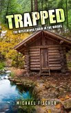 Trapped - The Mysterious Cabin in the Woods (eBook, ePUB)