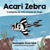 Acari zebra, o peixinho da volta grande do xingu (eBook, PDF)