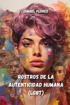 Rostros de la Autenticidad Humana (LGBT) - Florez, Ismael