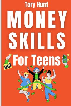 Money Skills for Teens - Hunt, Tory
