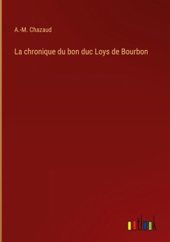 La chronique du bon duc Loys de Bourbon