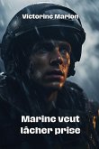 Marine veut lâcher prise