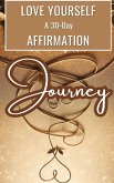Love Yourself   A 30-Day Affirmation Journey