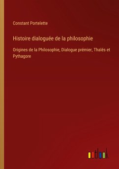 Histoire dialoguée de la philosophie - Portelette, Constant
