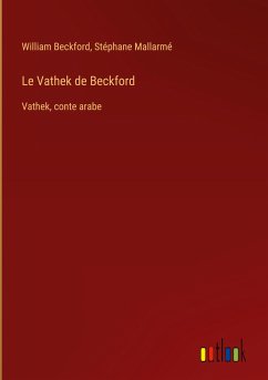 Le Vathek de Beckford - Beckford, William; Mallarmé, Stéphane