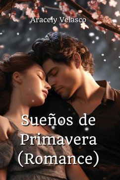 Sueños de Primavera (Romance) - Velasco, Aracely