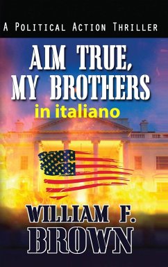 Aim True, My Brothers, in italiano - Brown, William F