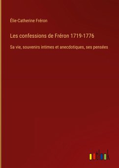 Les confessions de Fréron 1719-1776