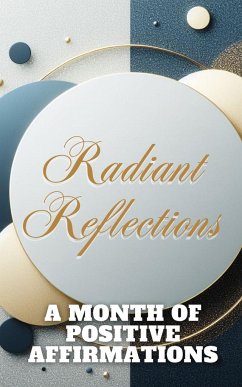 Radiant Reflections - A Month Of Positive Affirmations - Anna, Yikrat