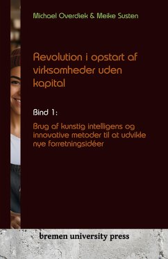 Revolution i opstart af virksomheder uden kapital - Overdiek, Michael; Susten, Meike