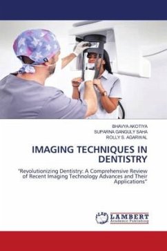 IMAGING TECHNIQUES IN DENTISTRY - AKOTIYA, BHAVYA;Ganguly Saha, Suparna;S. AGARWAL, ROLLY