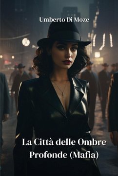 La Città delle Ombre Profonde (Mafia) - Di Moze, Umberto