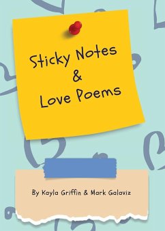 Sticky Notes & Love Poems - Griffin, Kayla; Galaviz, Mark