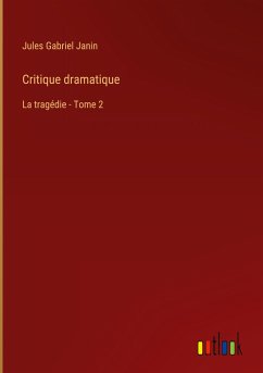 Critique dramatique - Janin, Jules Gabriel