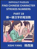Difficult Puzzles to Count Chinese Character Strokes Numbers (Part 19)- Simple Chinese Puzzles for Beginners, Test Series to Fast Learn Counting Strokes of Chinese Characters, Simplified Characters and Pinyin, Easy Lessons, Answers