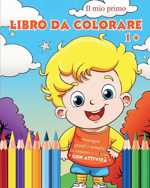 Il mio primo libro da colorare Il mio primo libro da colorare