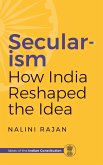 SECULARISM HOW INDIA RESHAPED THE IDEA