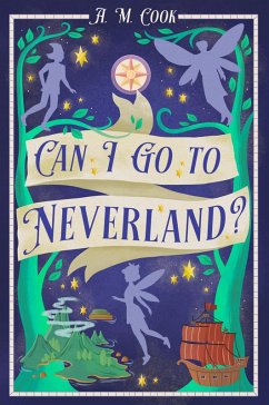 Can I Go to Neverland? (eBook, ePUB) - Cook, A. M.
