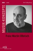 MUSIK-KONZEPTE 203: Franz Martin Olbrisch (eBook, ePUB)